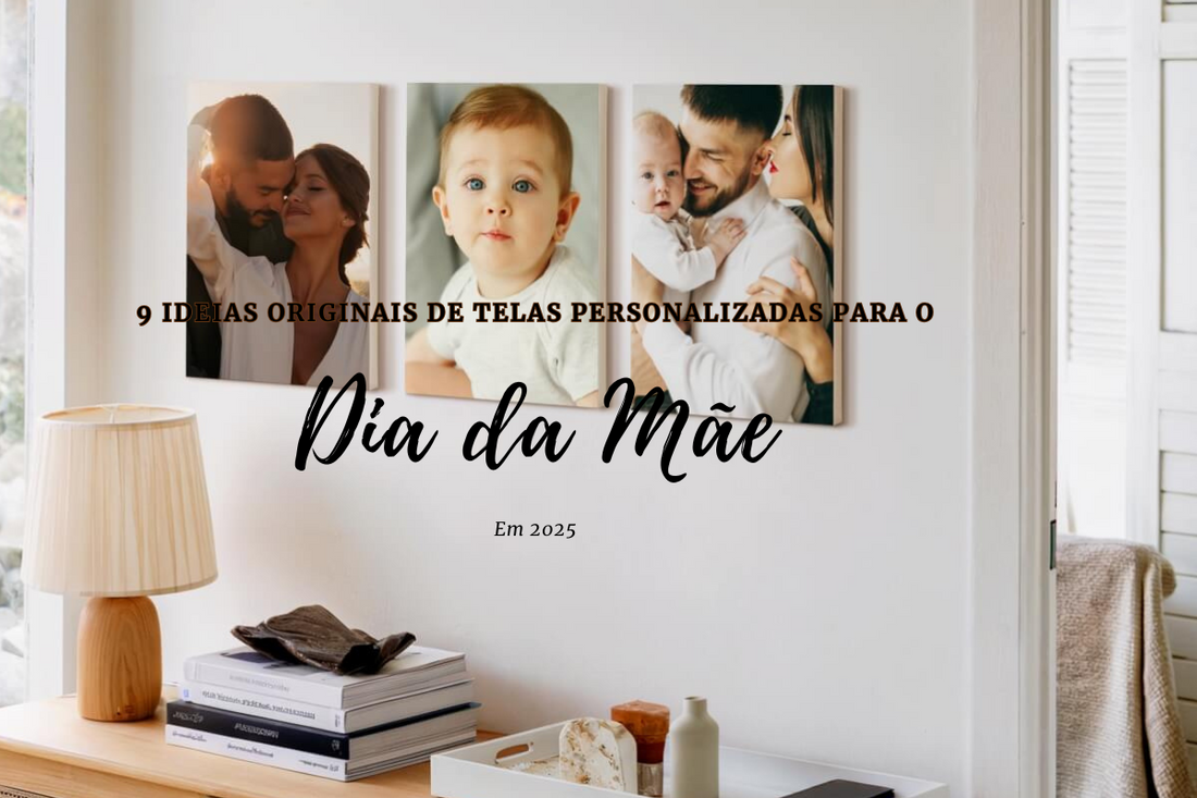 9 Ideias Originais de Telas Personalizadas para o Dia da Mãe em 2025