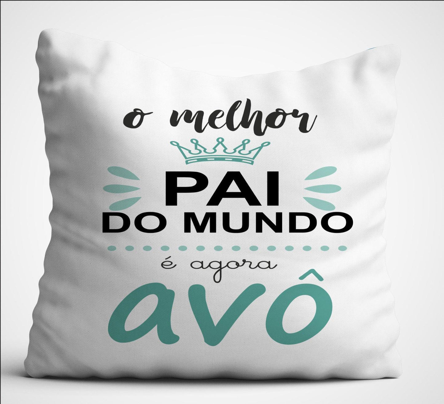 Almofada "O melhor pai do mundo é agora avô" - DECOR PRESENTES PERSONALIZADOS