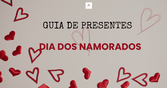 IDEIAS DE PRESENTES DIA DOS NAMORADOS - GUIA