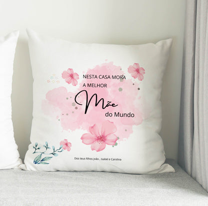 Almofada Personalizada "Nesta Casa Mora a Melhor Mãe do Mundo"